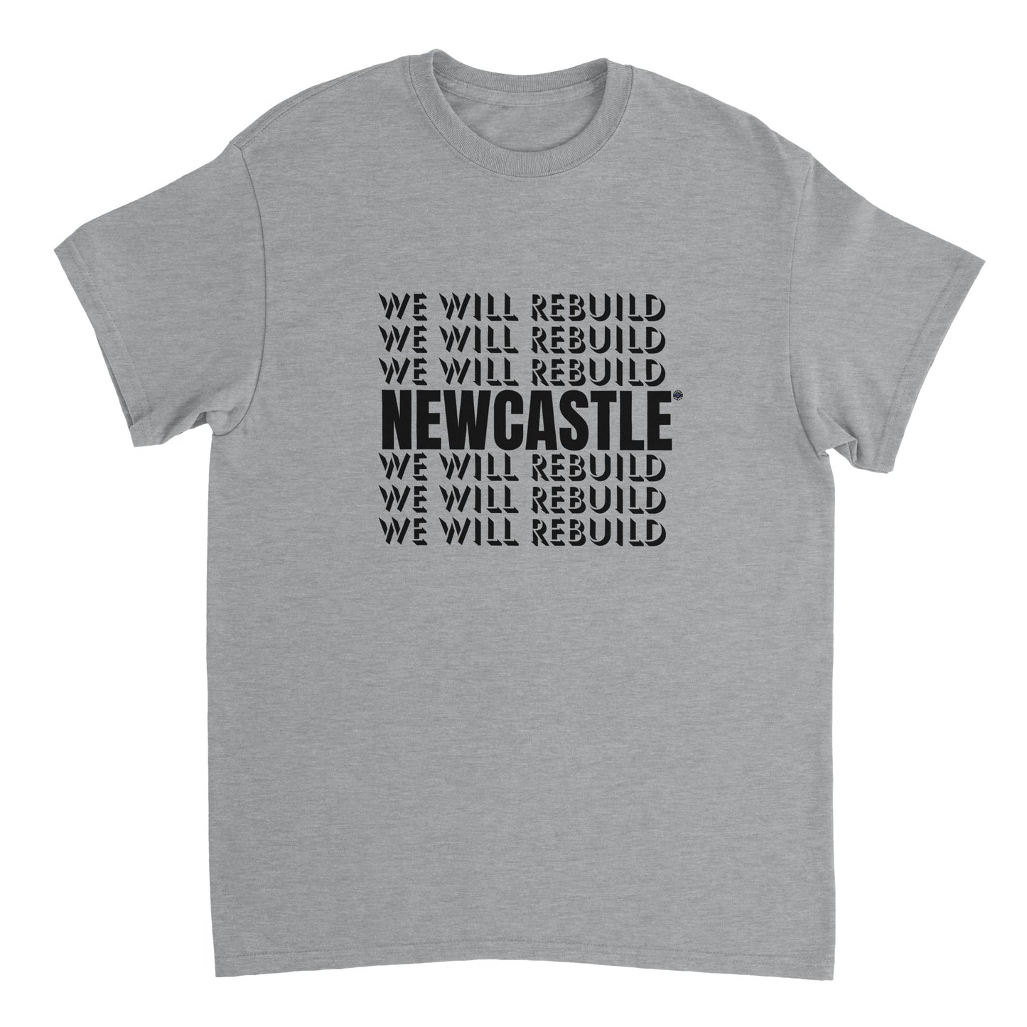 Newcastle T Shirt | Geordie T Shirt | We Will Rebuild | Toon | Geordie Gift | Unisex T Shirt